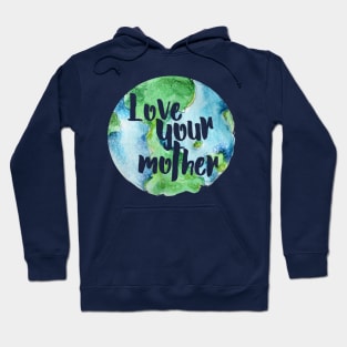 Love your Mother earth Hoodie